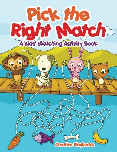 Pick the Right Match  A Kids' Matching Activity Book [Paperback]