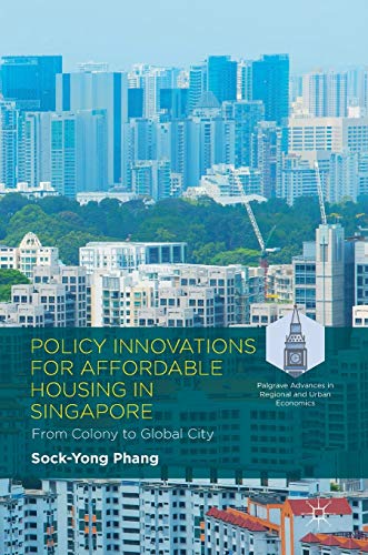 Policy Innovations for Affordable Housing In Singapore From Colony to Global Ci [Hardcover]