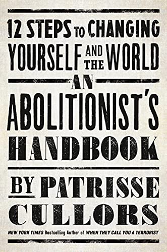 An Abolitionist's Handbook: 12 Steps to Changing Yourself and the World [Hardcover]