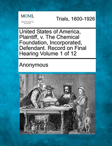 United States Of America, Plaintiff, V. The Chemical Foundation, Incorporated, D [Paperback]