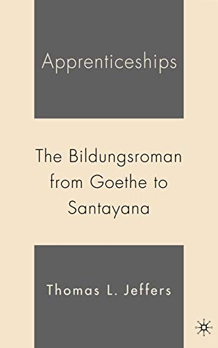 Apprenticeships The Bildungsroman from Goethe to Santayana [Hardcover]