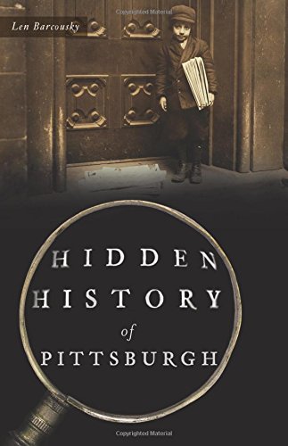 Hidden History of Pittsburgh [Paperback]