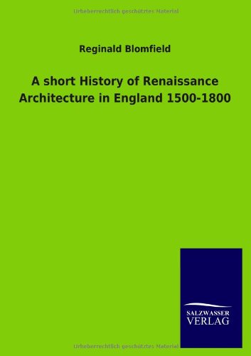 Short History of Renaissance Architecture in England 1500-1800 [Paperback]