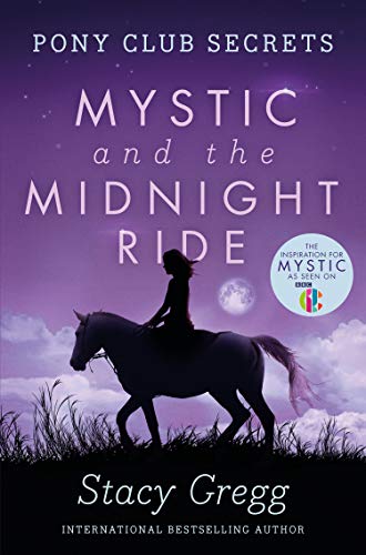 Mystic And The Midnight Ride (pony Club Secrets, Book 1) [Paperback]