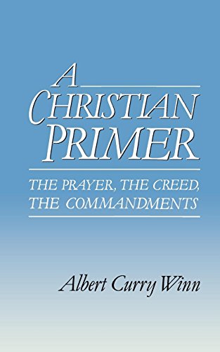 A Christian Primer The Prayer, The Creed, The Commandments [Paperback]