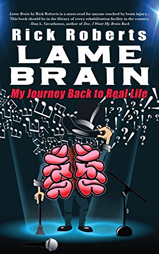 Lame Brain My Journey Back To Real Life [Hardcover]