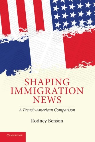 Shaping Immigration Nes A French-American Comparison [Paperback]