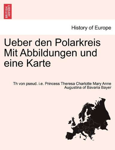 Ueber Den Polarkreis Mit Abbildungen und eine Karte [Paperback]