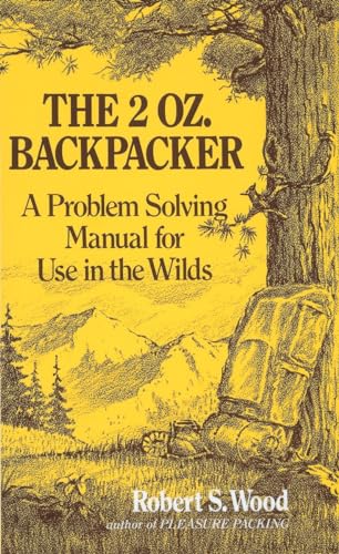 The 2 Oz. Backpacker: A Problem Solving Manual for Use in the Wilds [Paperback]