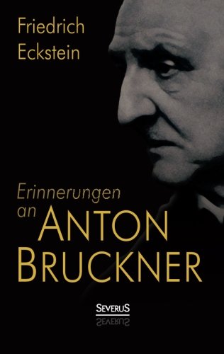 Erinnerungen An Anton Bruckner (german Edition) [Paperback]