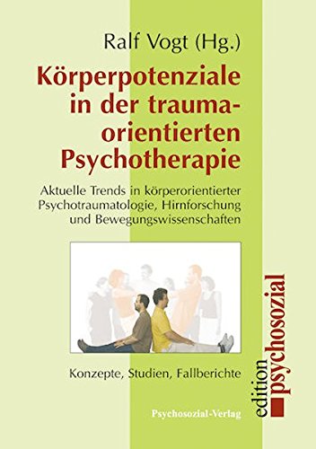 Korperpotenziale In Der Traumaorientierten Psychotherapie (german Edition) [Paperback]