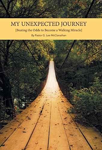 My Unexpected Journey Beating The Odds To Become A Walking Miracle [Hardcover]