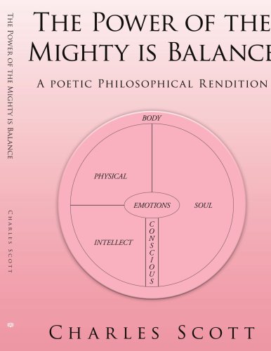 Poer of the Mighty Is Balance  A Poetic Philosophical Rendition [Paperback]