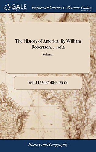 History of America. by William Robertson, ... of 2 Volume 1 [Hardcover]