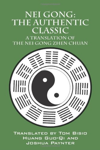 Nei Gong The Authentic Classic A Translation Of The Nei Gong Zhen Chuan [Paperback]