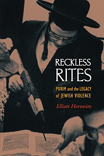 Reckless Rites Purim and the Legacy of Jeish Violence [Paperback]