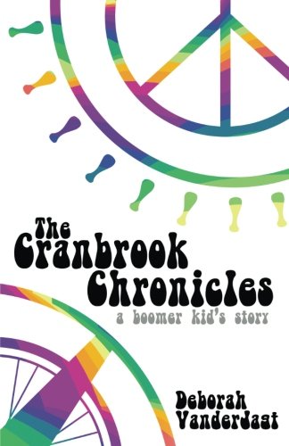 The Cranbrook Chronicles A Boomer Kid's Story [Paperback]