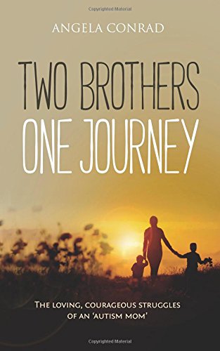 To Brothers, One Journey The Loving, Lonely Struggles of an 'Autism Mom' [Paperback]