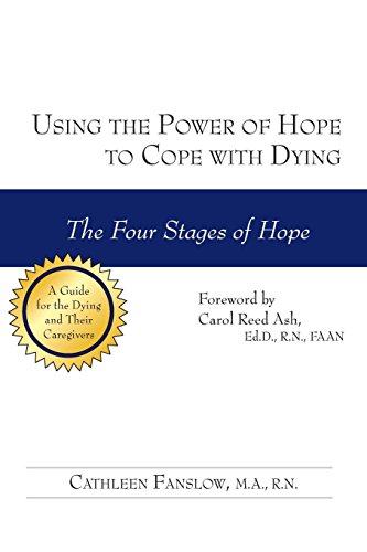 Using the Poer of Hope to Cope ith Dying The Four Stages of Hope [Paperback]