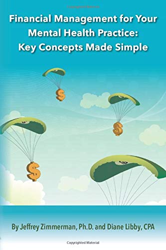 Financial Management For Your Mental Health Practice  Key Concepts Made Simple [Paperback]