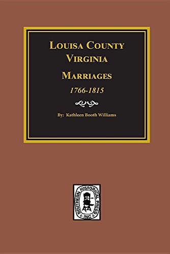 Louisa County, Virginia 1766-1815, Marriages Of [Paperback]