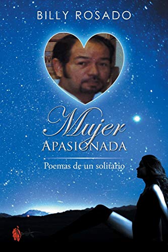 Mujer Apasionada  Poemas de un Solitario [Paperback]