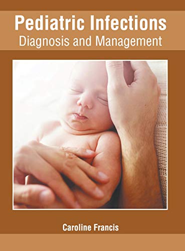 Pediatric Infections Diagnosis and Management [Hardcover]