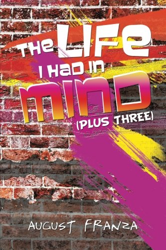 The Life I Had In Mind (plus Three) [Paperback]