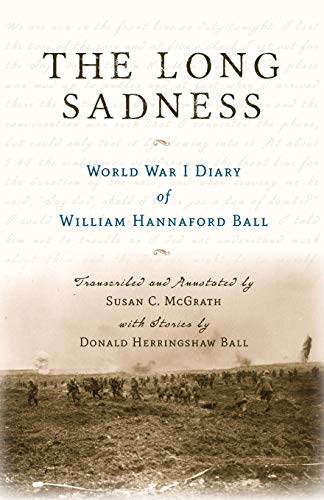 The Long Sadness World War I Diary Of William Hannaford Ball [Paperback]