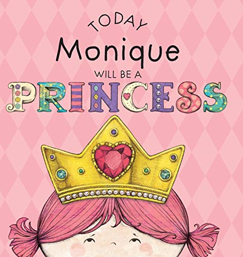 Today Monique Will Be A Princess [Hardcover]