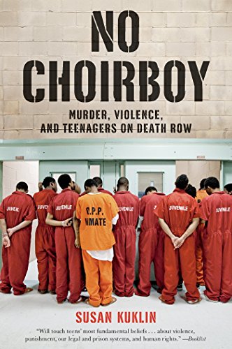 No Choirboy: Murder, Violence, and Teenagers on Death Row [Paperback]