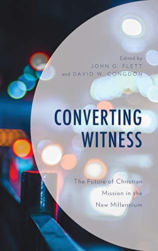 Converting Witness The Future of Christian Mission in the Ne Millennium [Hardcover]