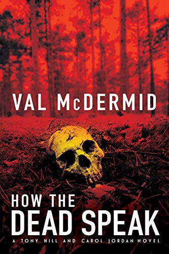 How The Dead Speak: A Tony Hill and Carol Jordan Thriller [Paperback]