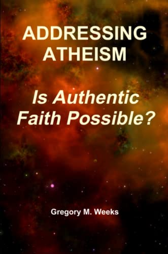 Addressing Atheism  Is Authentic Faith Possible [Paperback]