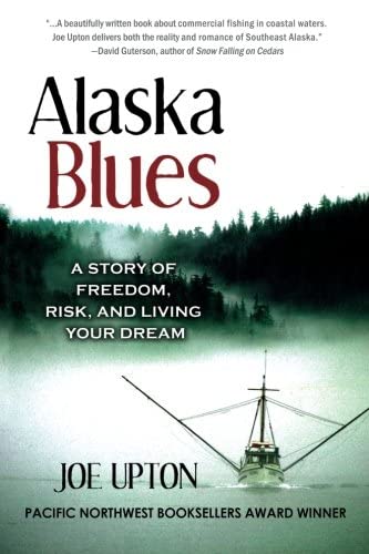 Alaska Blues A Story Of Freedom, Risk And Living Your Dream [Paperback]