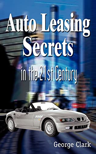 Auto Leasing Secrets in the 21st Century [Paperback]