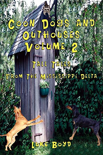 Coon Dogs And Outhouses Volume 2  Tall Tales  From The Mississippi Delta [Paperback]