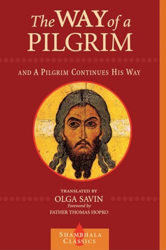 The Way of a Pilgrim and A Pilgrim Continues His Way [Paperback]