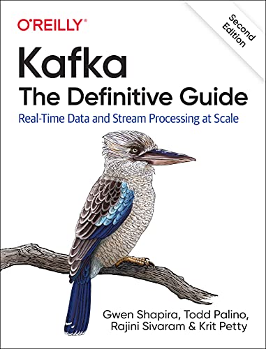 Kafka The Definitive Guide Real-Time Data and Stream Processing at Scale [Paperback]