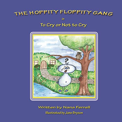 The Hoppity Floppity Gang In To Cry Or Not To Cry [Paperback]