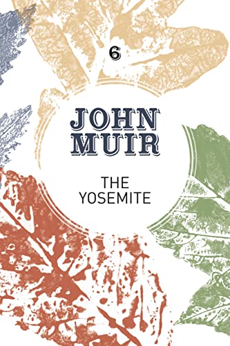 The Yosemite John Muir's quest to preserve the ilderness [Paperback]