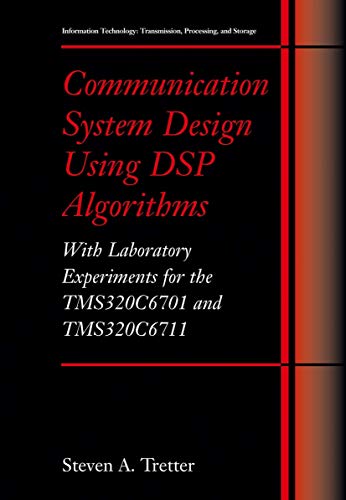 Communication System Design Using DSP Algorithms: With Laboratory Experiments fo [Paperback]