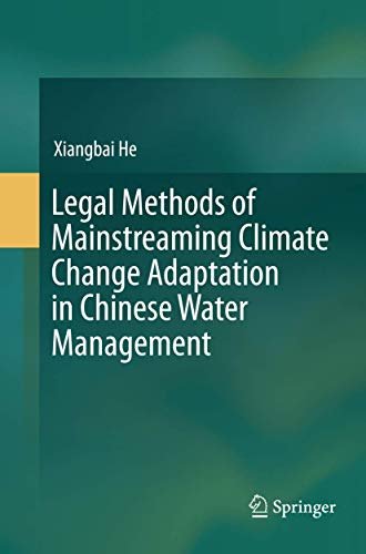 Legal Methods of Mainstreaming Climate Change Adaptation in Chinese Water Manage [Paperback]