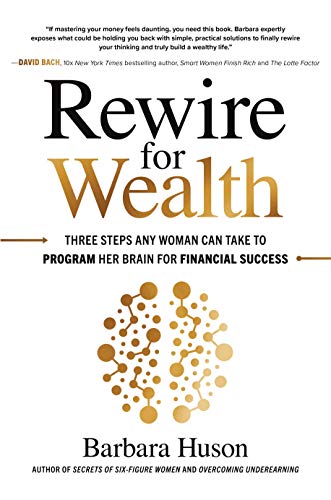 Rewire for Wealth: Three Steps Any Woman Can Take to Program Her Brain for Finan [Hardcover]