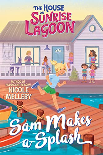 The House on Sunrise Lagoon: Sam Makes a Splash [Hardcover]