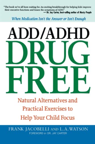 ADD/ADHD Drug Free Natural Alternatives and Practical Exercises to Help Your Ch [Paperback]