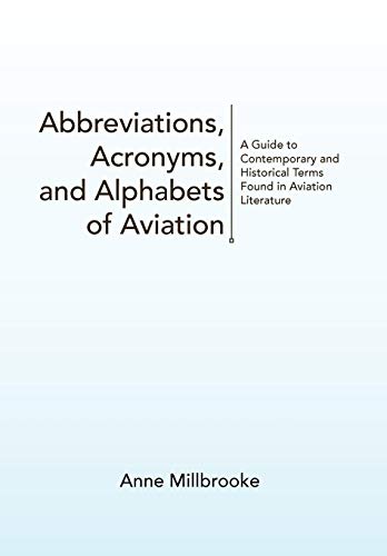 Abbreviations, Acronyms, and Alphabets of Aviation  A Guide to Contemporary and [Hardcover]