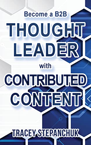 Become A B2b Thought Leader With Contributed Content