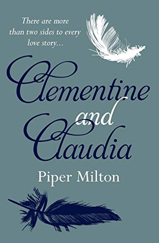 Clementine And Claudia A Heartbreaking Novel Of To Sisters Divided By Love And [Paperback]