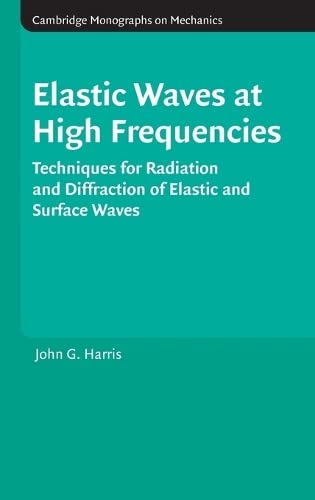 Elastic Waves at High Frequencies Techniques for Radiation and Diffraction of E [Hardcover]